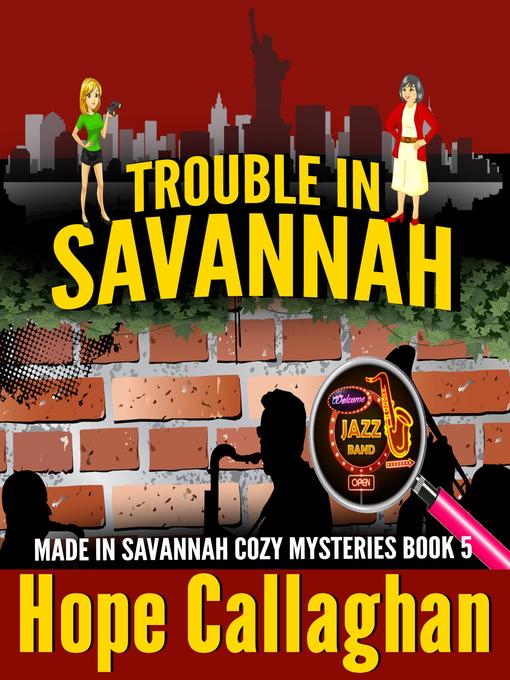Title details for Trouble in Savannah by Hope Callaghan - Available